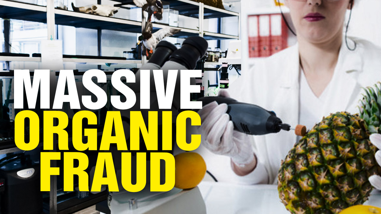 Massive ORGANIC FRAUD, Science Fraud and Label Fraud Across the Food Industry (Video)